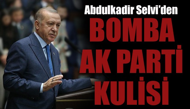 Selvi'den bomba AK Parti kulisi: Flaş isimleri görürsek şaşırmayalım!