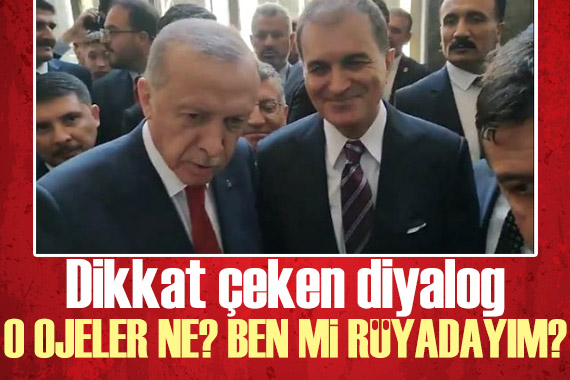 Cumhurbaşkanı Erdoğan ın dikkat çeken oje diyaloğu