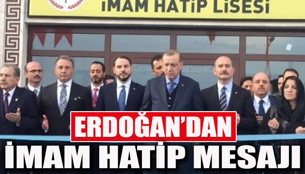 Cumhurbaşkanı Erdoğan dan İmam Hatip mesajı