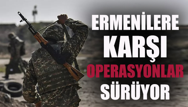 Azerbaycan açıkladı: Ermenilere karşı operasyonlar sürüyor