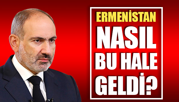 Ermenistan nasıl bu hale geldi?