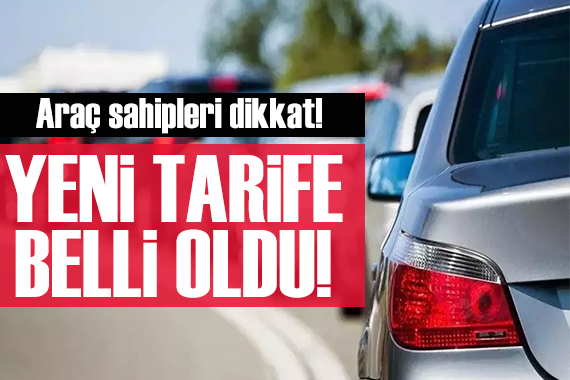 Araç sahipleri dikkat! Trafik sigortası ücretleri belli oldu