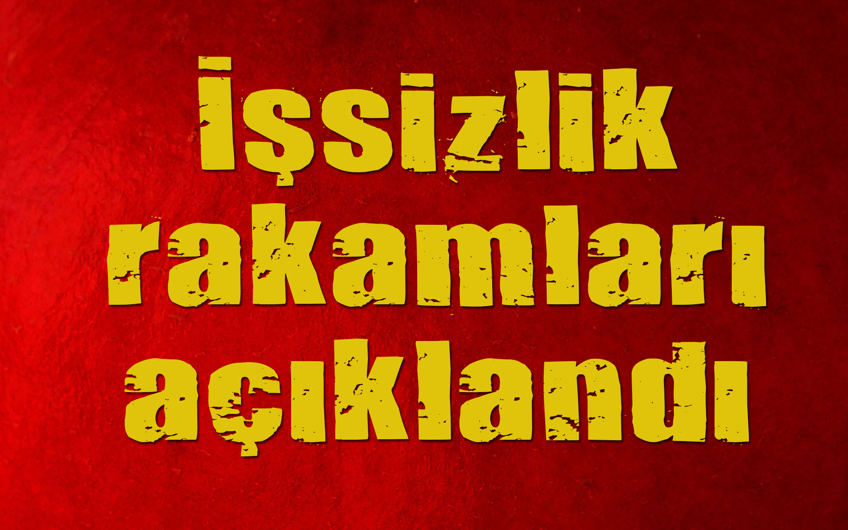 İşsizlik oranı açıklandı