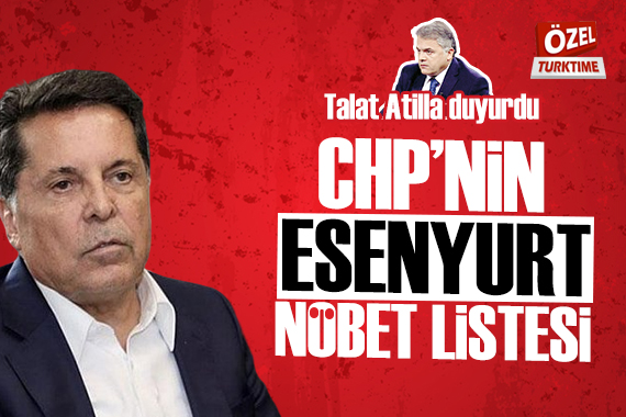 Talat Atilla duyurdu: CHP nin Esenyurt nöbet listesi