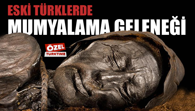 Eski Türklerde mumyalama geleneği