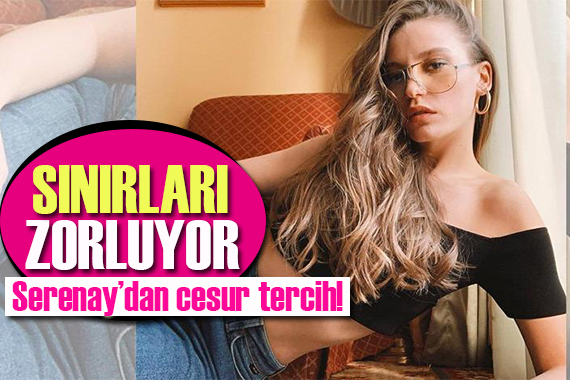 Serenay Sarıkaya dan cesur kare!