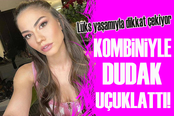 Demet Özdemir in kombininin değeri dudak uçuklattı!