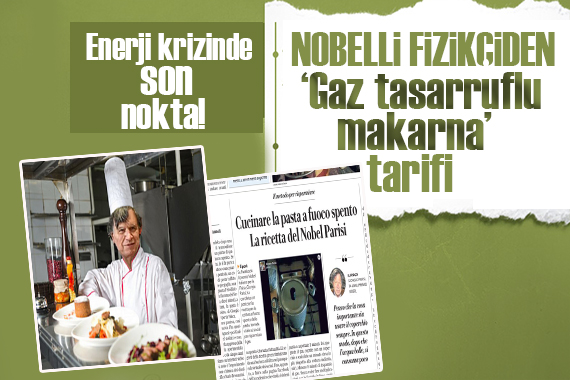 Nobelli fizikçiden  gaz tasarruflu makarna  tarifi!