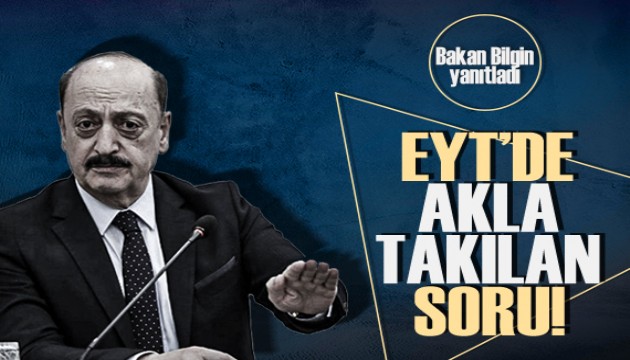 EYT'de merak edilen soruya, Bakan Bilgin yanıt verdi!