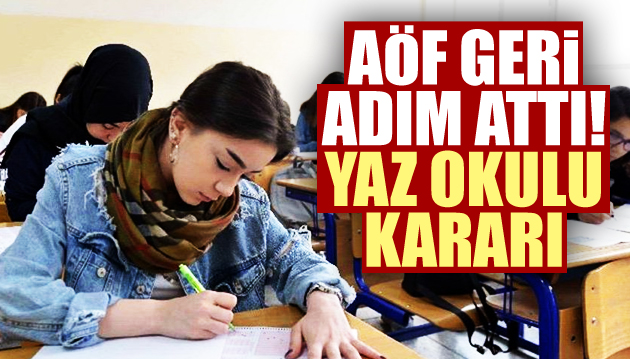 AÖF geri adım attı! Yaz okulu kararı...