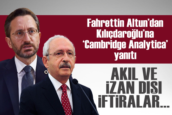 Fahrettin Altun dan Kemal Kılıçdaroğlu na  Cambridge Analytica  yanıtı