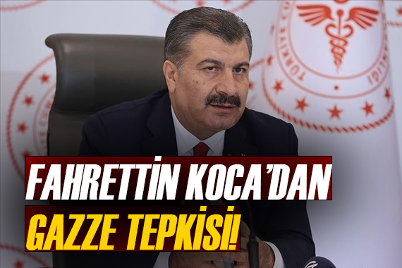 Fahrettin Koca dan Gazze tepkisi:  Harekete geçmeniz için daha ne olmalı? 