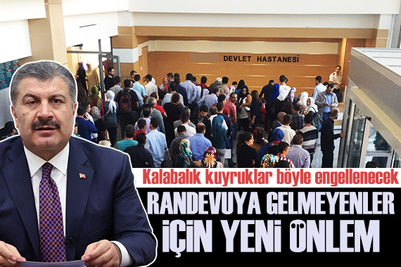 Sağlık Bakanı Koca açıkladı: Randevuya gelmeyecekler için yeni önlem