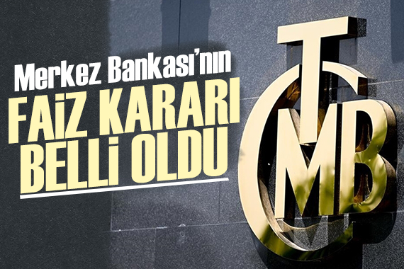 Merkez Bankası nın faiz kararı belli oldu