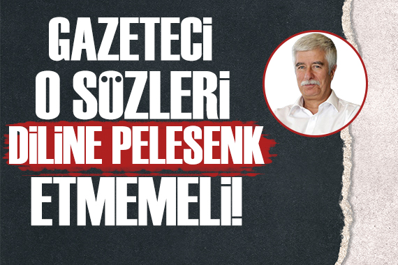 Faruk Bildirici: Gazeteci o sözleri diline pelesenk etmemeli!