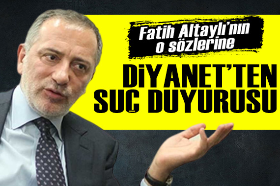 Diyanet ten Fatih Altaylı hakkında suç duyurusu