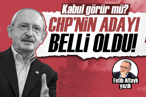 Fatih Altaylı: CHP nin adayı belli oldu!