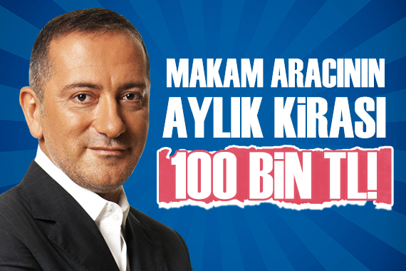 Fatih Altaylı: Makam aracının aylık kirası 100 bin TL!