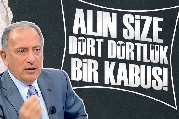 Fatih Altaylı: Alın size dört dörtlük bir kabus!