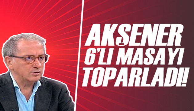 Fatih Altaylı: Akşener masayı toparladı!