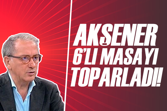 Fatih Altaylı: Akşener masayı toparladı!