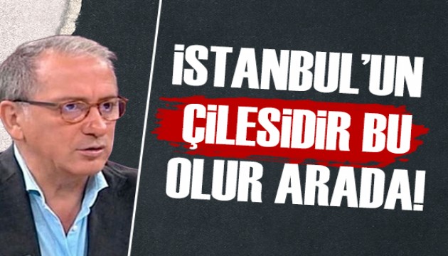 Fatih Altaylı: İstanbul'un çilesidir bu! olur arada