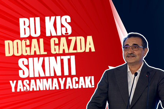 Bakan Dönmez den doğal gaz açıklaması!