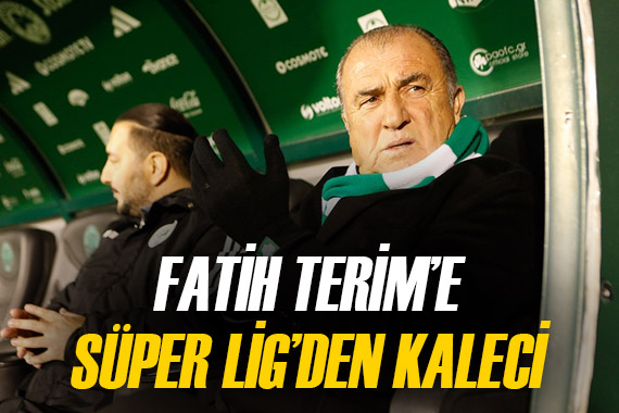 Fatih Terim e Süper Lig den kaleci!