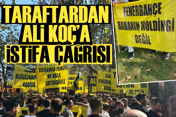 Fenerbahçeli taraftar gruplarından Ali Koç a istifa çağrısı