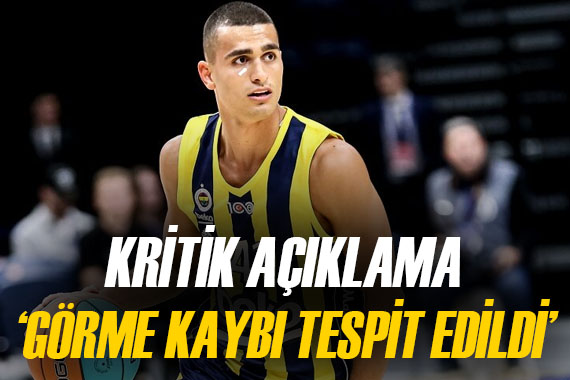 Fenerbahçe Beko dan Yam Madar açıklaması!  Görme kaybı tespit edildi 