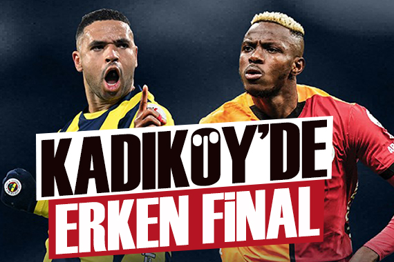 Kadıköy de erken final | Spor Basını ne yazdı?