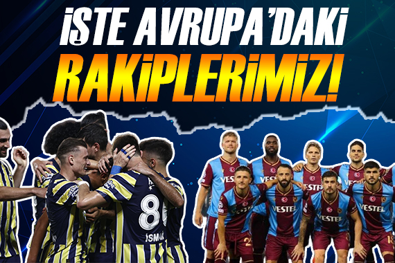 UEFA Avrupa Ligi nde Fenerbahçe ve Trabzonspor un rakipleri belli oldu!