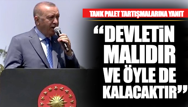 Erdoğan: Tapusu devlettedir öyle de kalacaktır