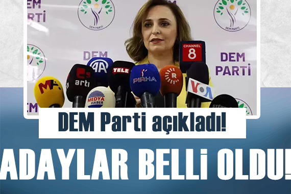 DEM Parti açıkladı: Adaylar belli oldu!