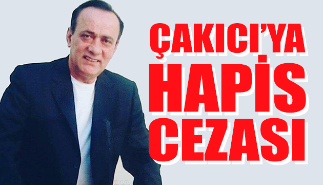 Alaattin Çakıcı ya hapis cezası