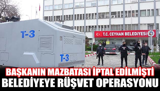 Adana da rüşvet operasyonu