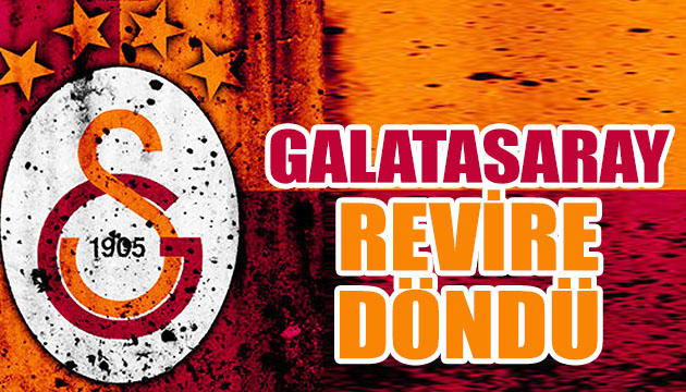 Galatasaray revire döndü