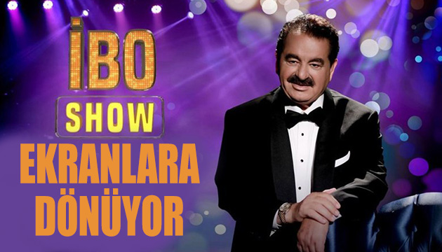 İbo Show ekranlara dönüyor