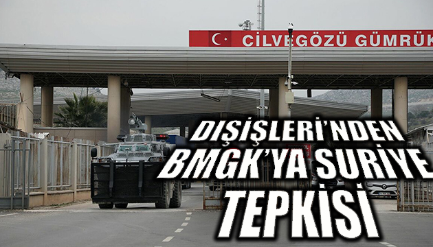 Dışişleri nden BMGK ya Suriye tepkisi