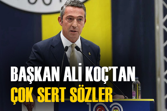 Fenerbahçe Başkanı Ali Koç tan Erden Timur a salvo