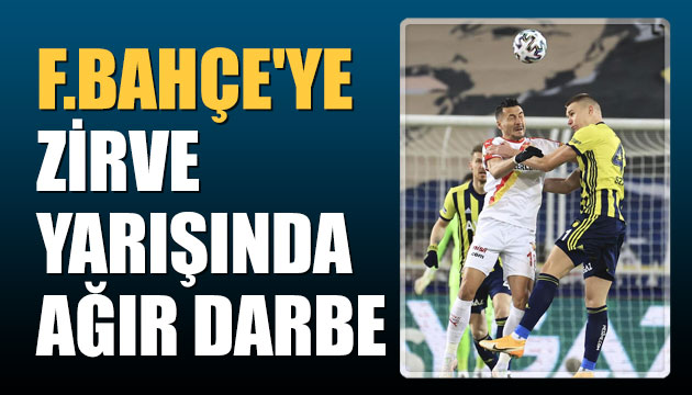 Fenerbahçe ye zirve yarışında ağır darbe