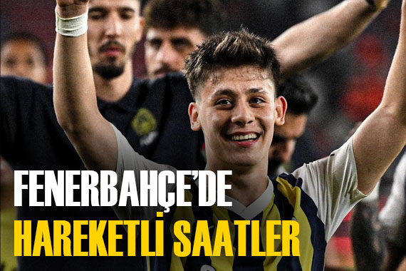 Fenerbahçe de hareketli saatler: Konu  Arda Güler 