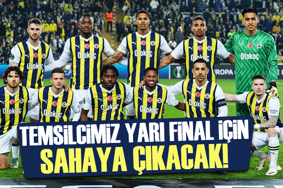 Fenerbahçe yarı final için mücadele edecek!