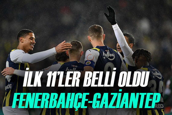 Gaziantep FK-Fenerbahçe maçı ne zaman, saat kaçta, hangi kanalda?