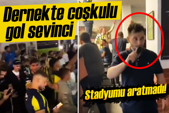Derneği stadyuma döndüren Fenerbahçeliler golün coşkusunu böyle yaşadı!