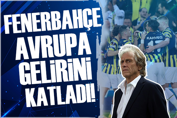 Fenerbahçe Avrupa daki kazancını katladı!