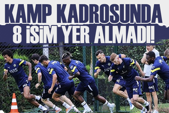 Fenerbahçe nin kamp kadrosu açıkladı!