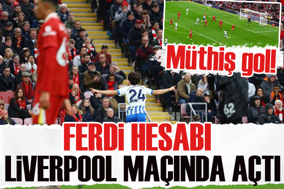Ferdi Kadıoğlu Premier Lig de defteri Liverpool maçında açtı: Müthiş gol!