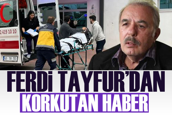 Ferdi Tayfur dan korkutan haber