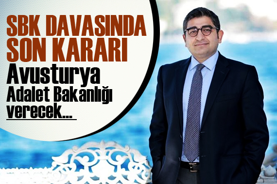 SBK davasında son kararı Adalet Bakanlığı verecek